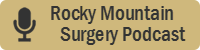 Rocky Mountain Surgery Podcast