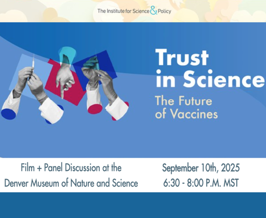 Trust in Science Series: The Future of Vaccines  Film   Panel Discussion at the Denver Museum of Nature & Science September 10th, 2025 6:30-8:00 pm MST