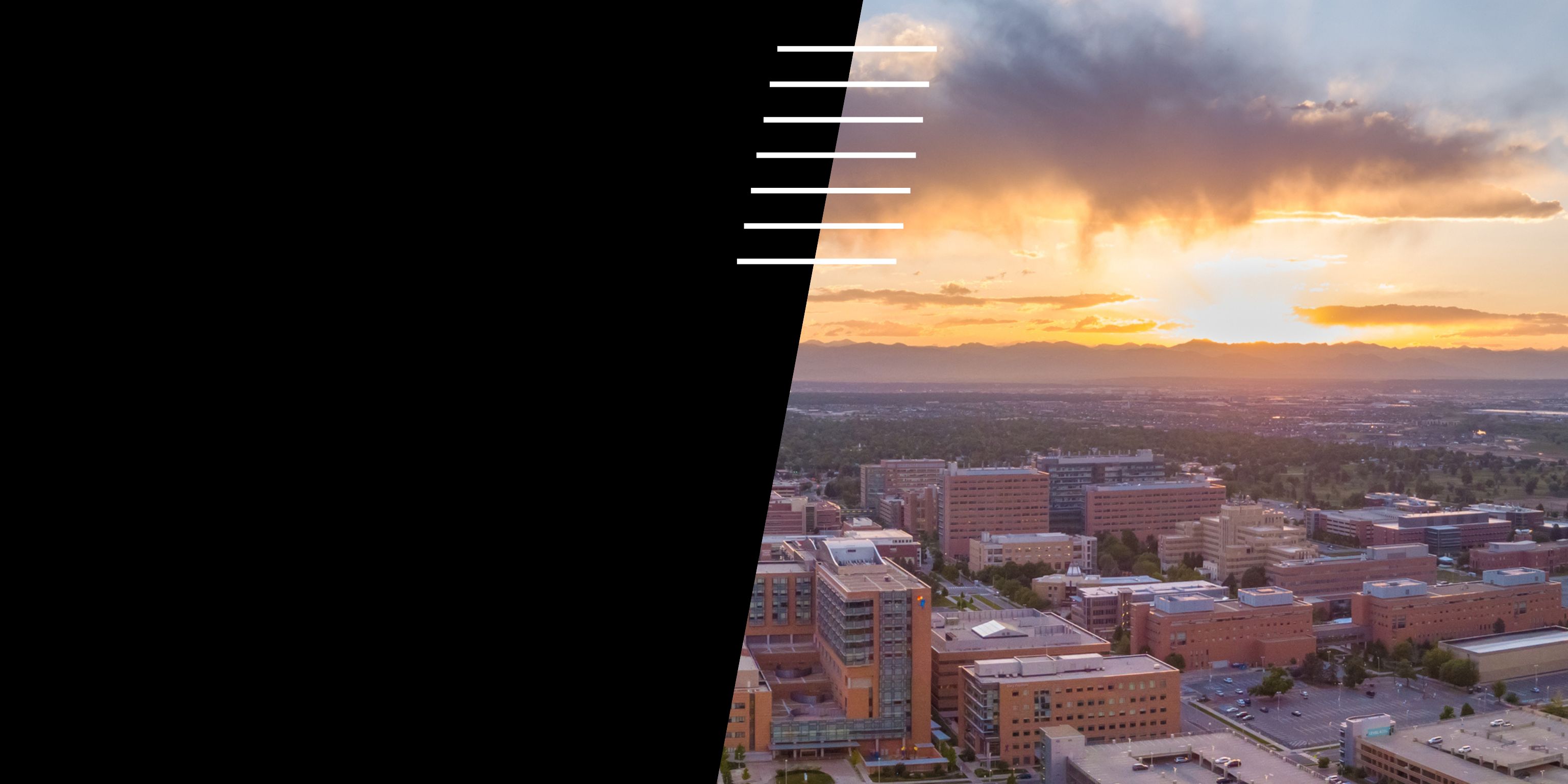 image graphic split in half for hero image; the left half is a black rectangle slightly tilted; the right half depicts the University of Colorado, Anschutz campus, where the Department of Biomedical Informatics is hosted.