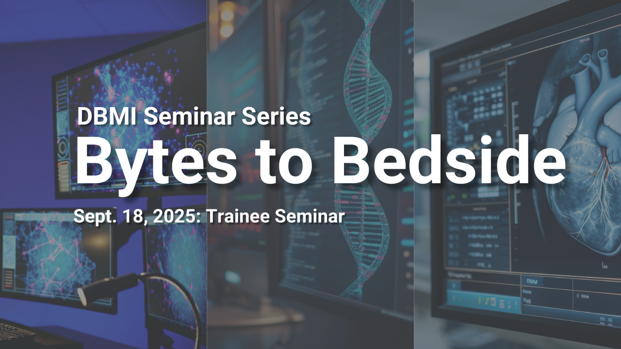 DBMI Seminar: Bytes to Bedside
