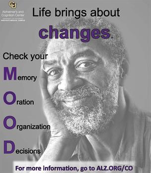 Flyer designed by members of the 4AC to check your Mood: Memory, Oration, Organization, and Decisions. For more information go to ALZ.org/co