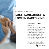 Event header for the loss, loneliness and love in caregiving event.