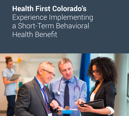 Health First Colorado’s Experience Implementing a Short-Term Behavioral Health Benefit