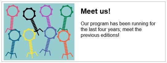 Mile High Phages Meet Us button: Our program has been running for the last four years; meet the previous editions!