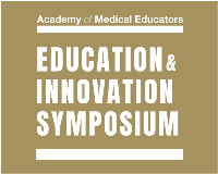 Academy of Medical Educators Education and Innovation Symposium