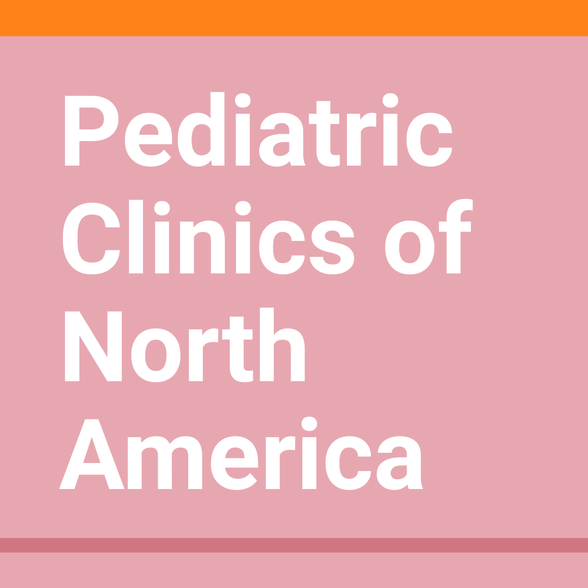 Pediatric Clinics of North America