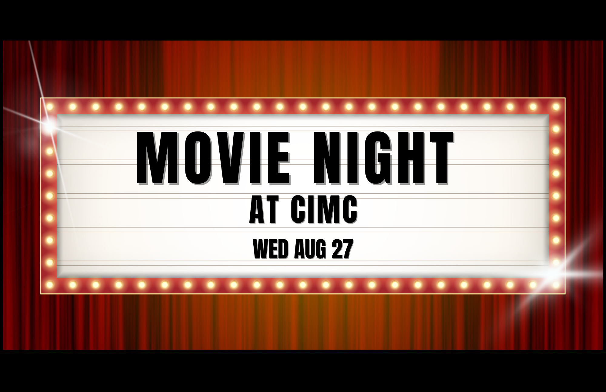 MovieSignwithlightsandredboarderstatingMOVIENIGHTATCIMCWEDAUG27thwithredcurtainbackground