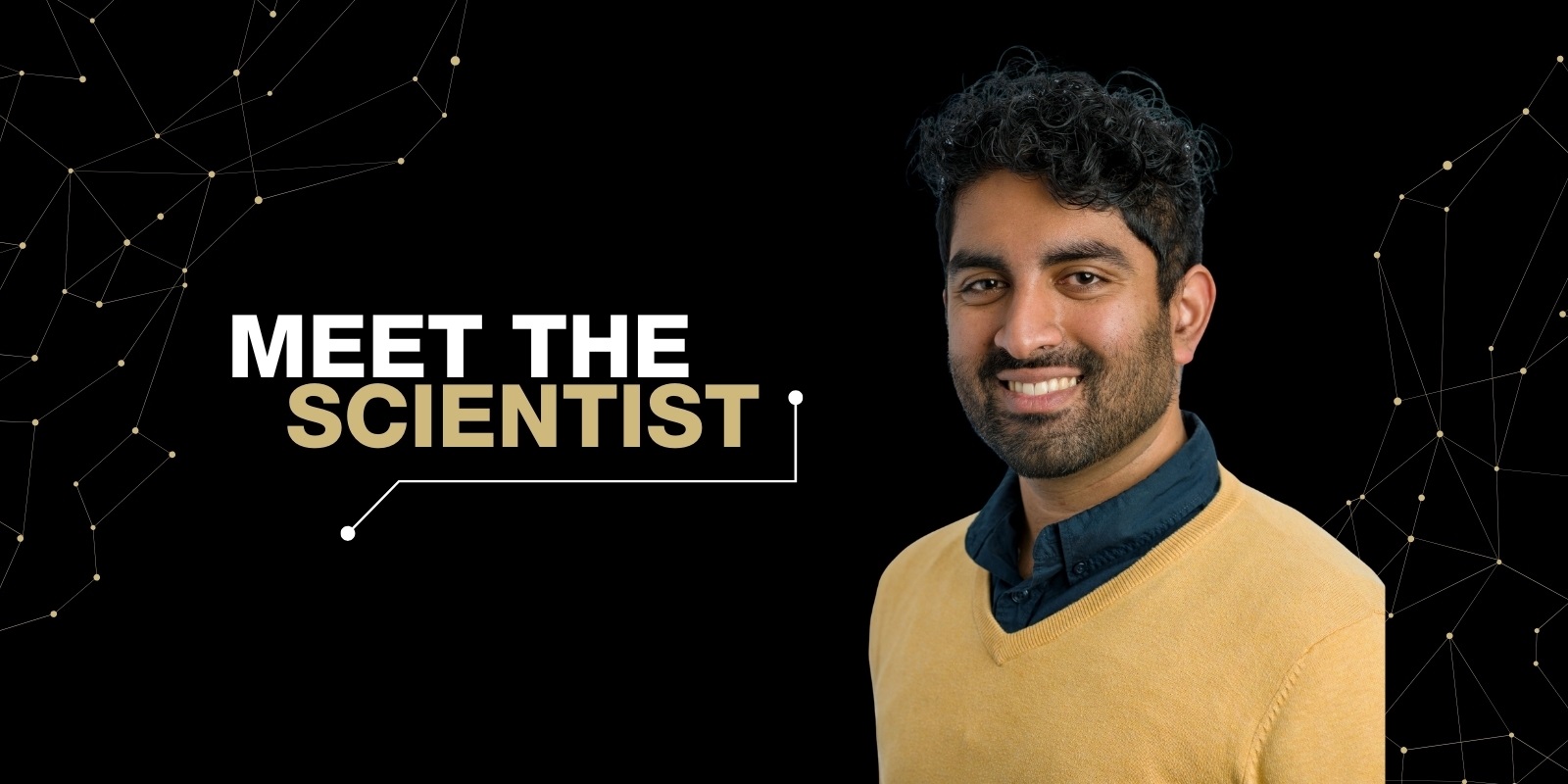 BannerwithaphotoofSiddharthKrishnamurthyPhDwithablackbackgroundandtextthatreadsMeettheScientist