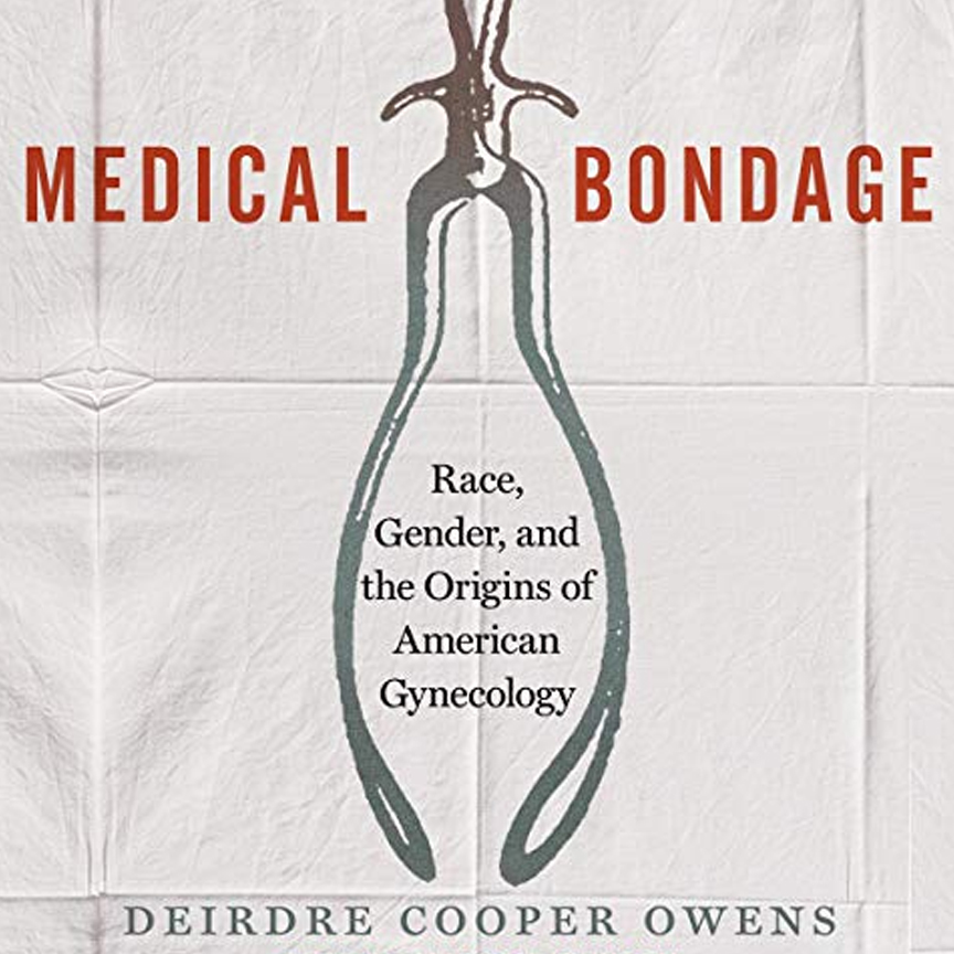 Medical Bondage by Deirdre Cooper Owens