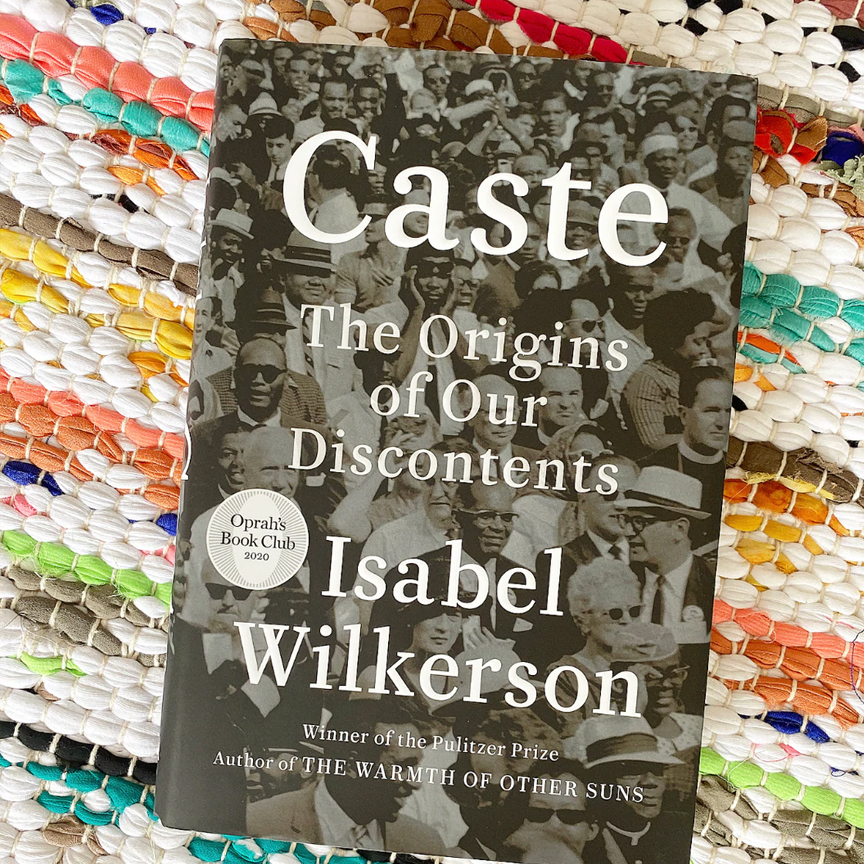 Caste: The Origins of Our Discontents by Isabel Wilkerson