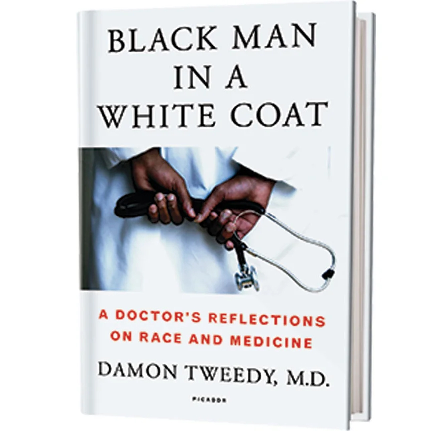 Black Man in a White Coat by Damon Tweedy, MD