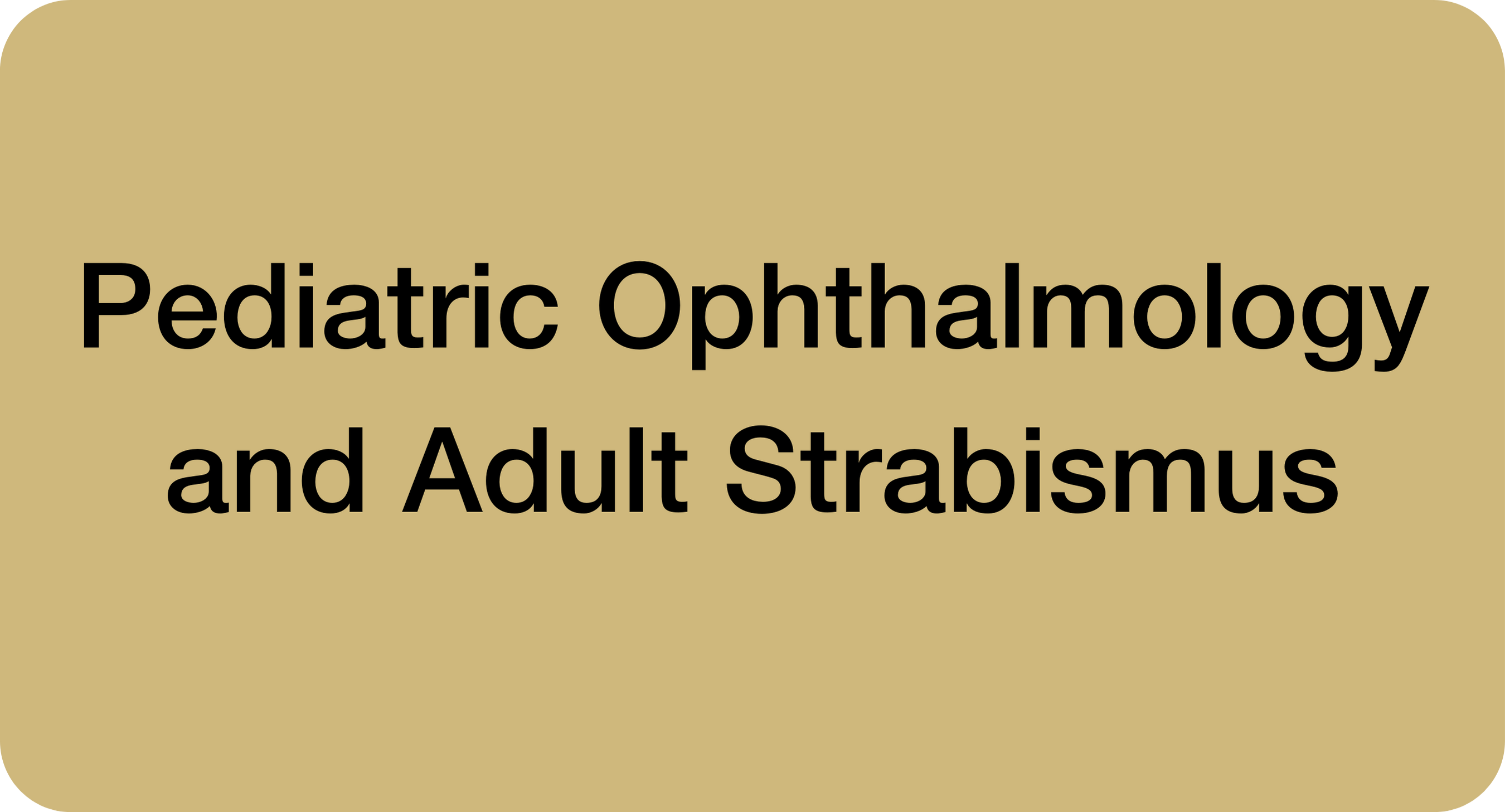Pediatric Ophthalmology and Adult Strabismus