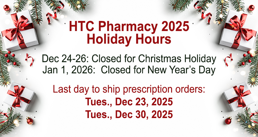 HTC Pharmacy Closures and Shipping Dates